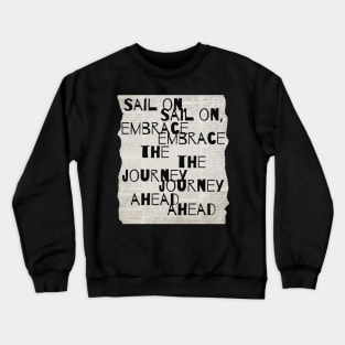 Sail On, Embrace the Journey Ahead Crewneck Sweatshirt